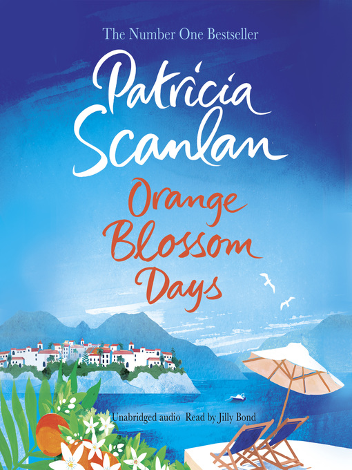 Title details for Orange Blossom Days by Patricia Scanlan - Available